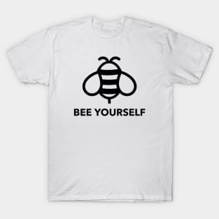 Bee yourself ! T-Shirt